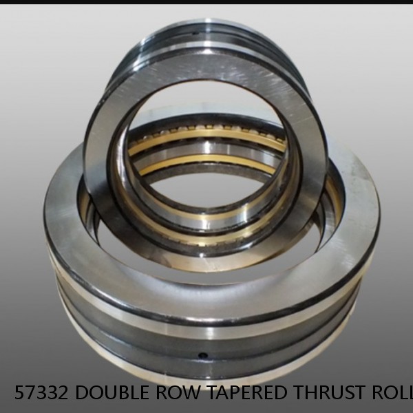 57332 DOUBLE ROW TAPERED THRUST ROLLER BEARINGS